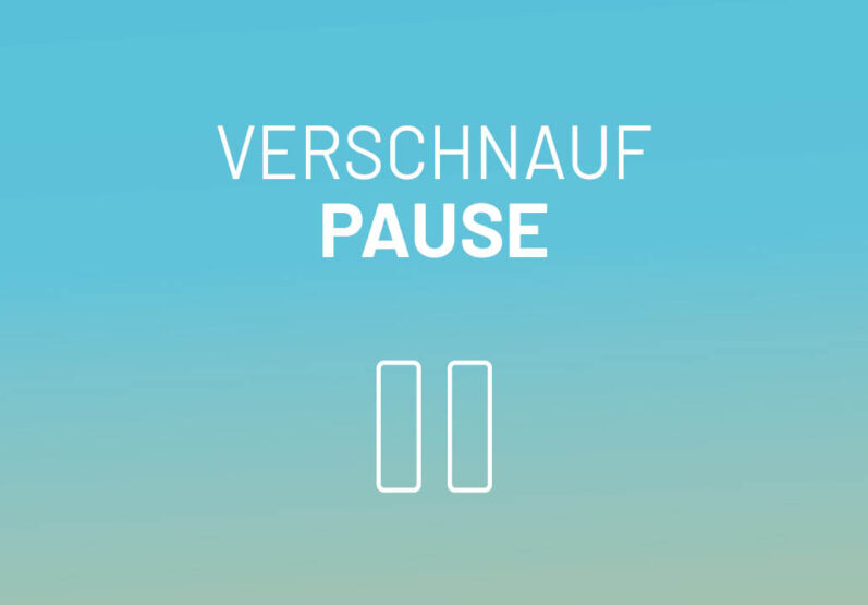 Wir machen eine kleine Pause!